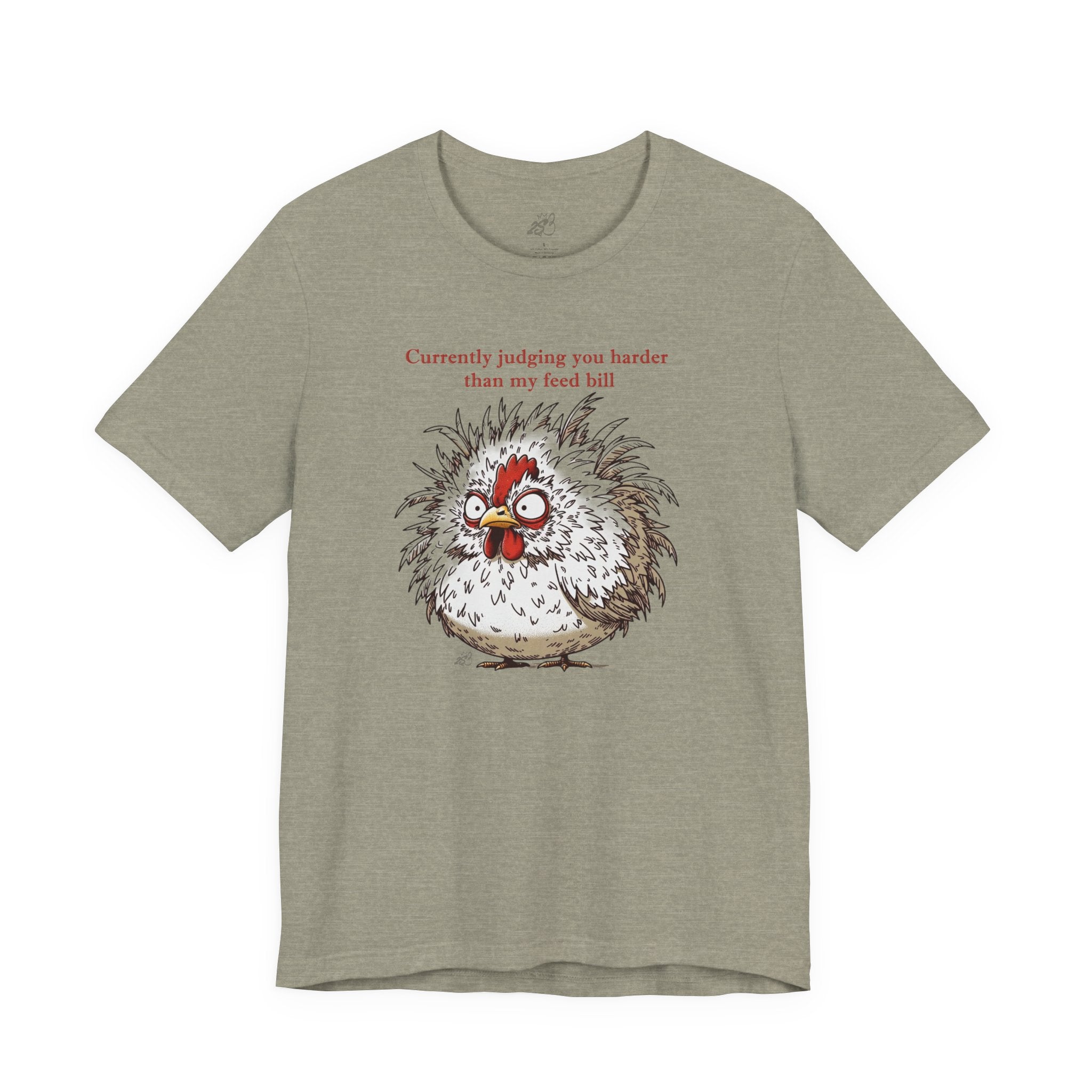 Currently Judging You Harder Than My Feed Bill T-Shirt