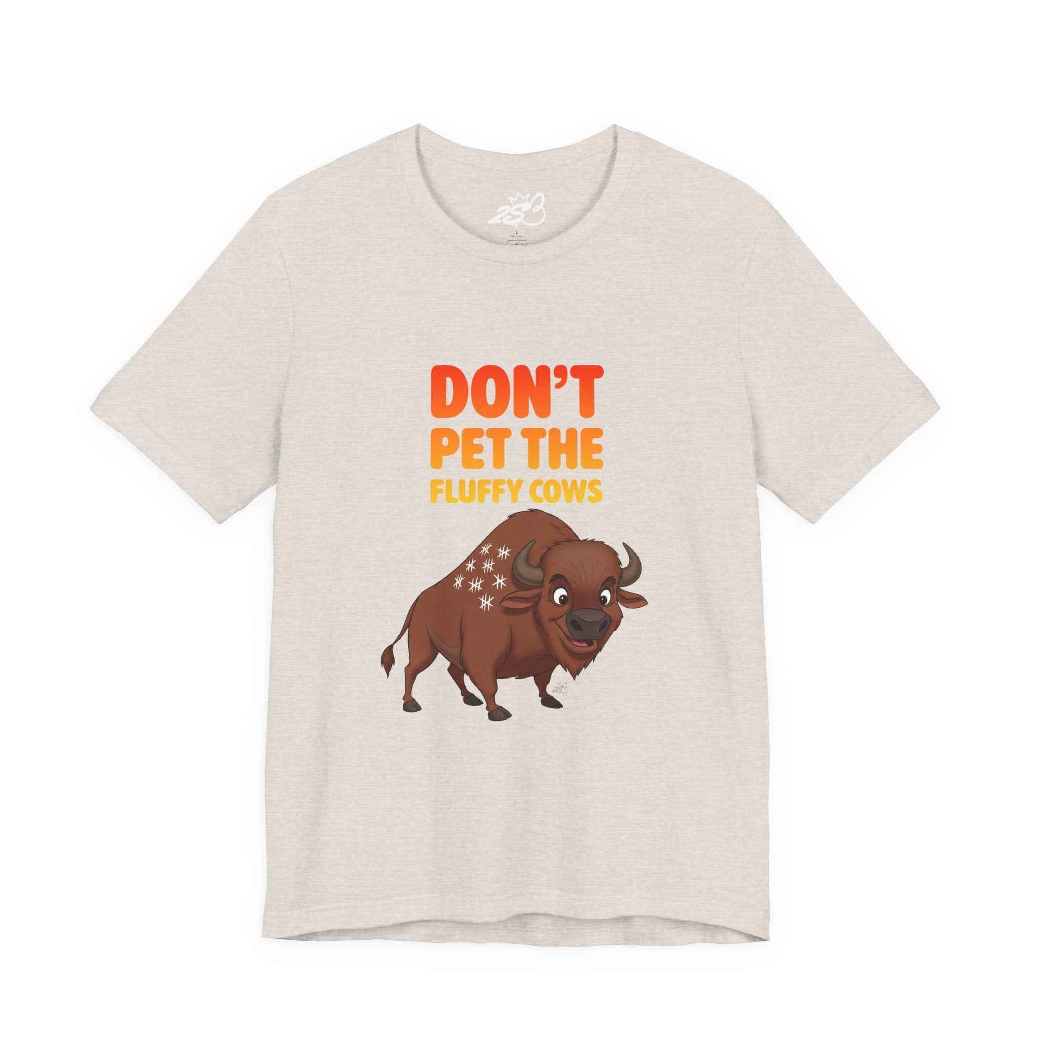 Don't Pet the Fluffy Cows T-Shirt – Funny Bison Tee