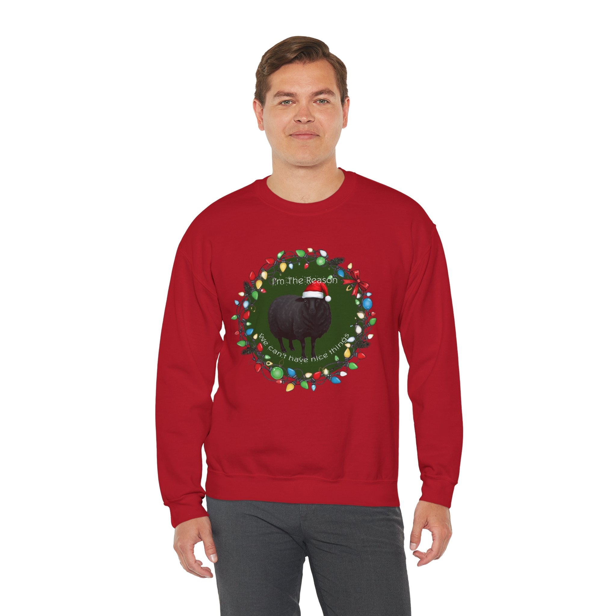 "I'm the Reason We Can't Have Nice Things" Black Sheep Christmas Sweatshirt