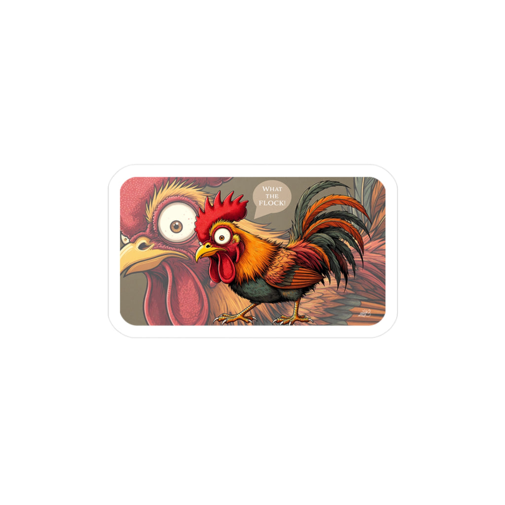 What The Flock Decal - Shocked Rooster Funny Quote Kiss Cut Vinyl Sticker