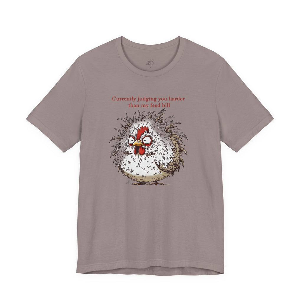 Currently Judging You Harder Than My Feed Bill T-Shirt