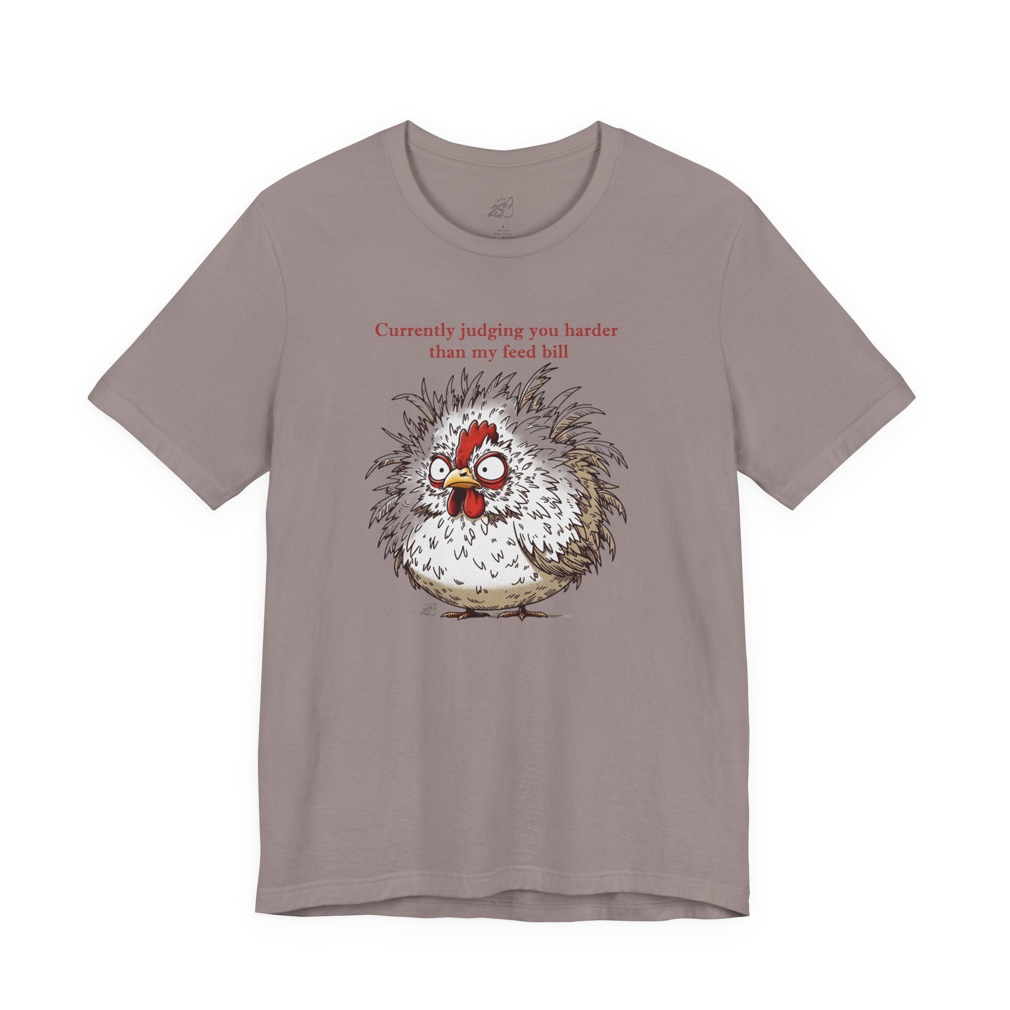 Currently Judging You Harder Than My Feed Bill T-Shirt