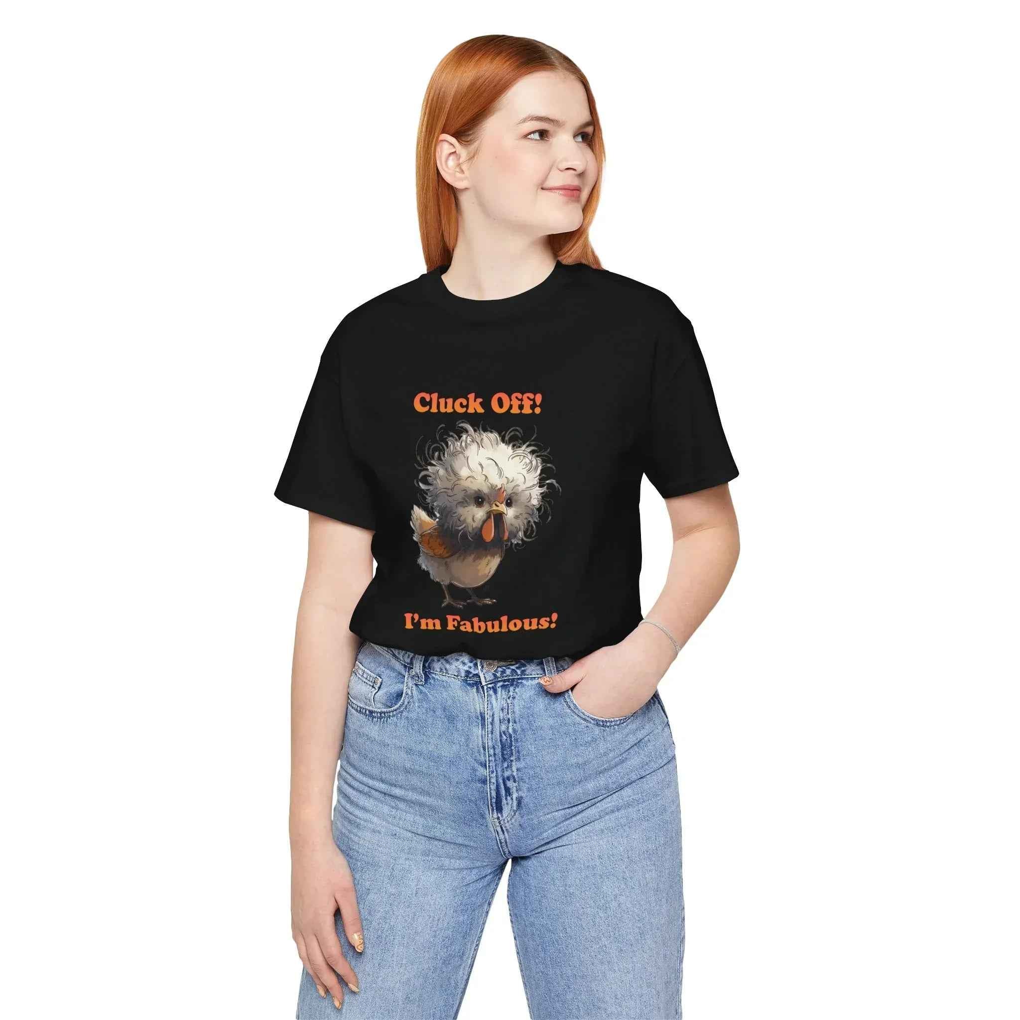 Cluck Off I'm Fabulous Funny Chicken T-Shirt | Sassy Silkie Chicken Tee