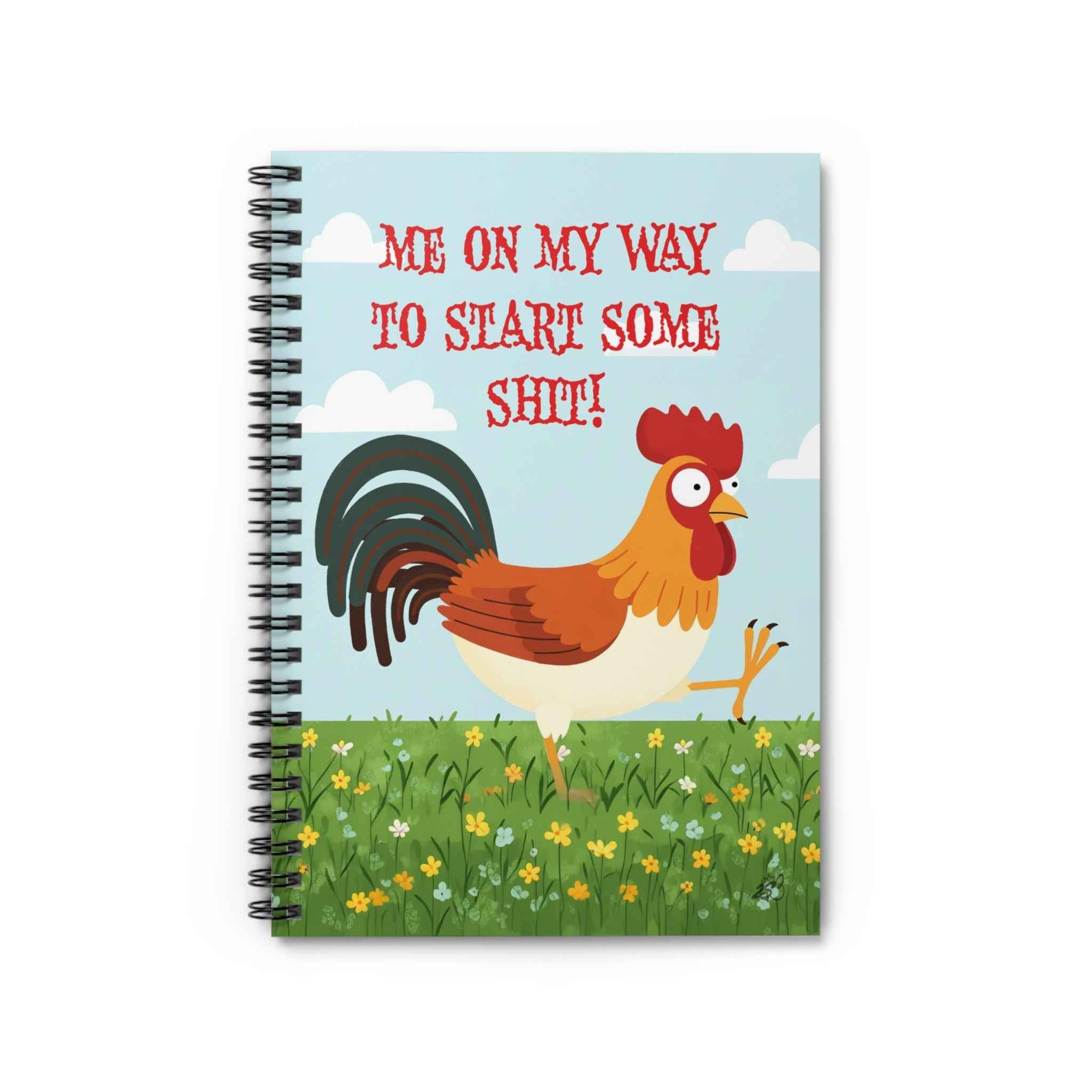 Me On My Way To Start Some Shit Spiral Notebook | Funny Rooster Journal