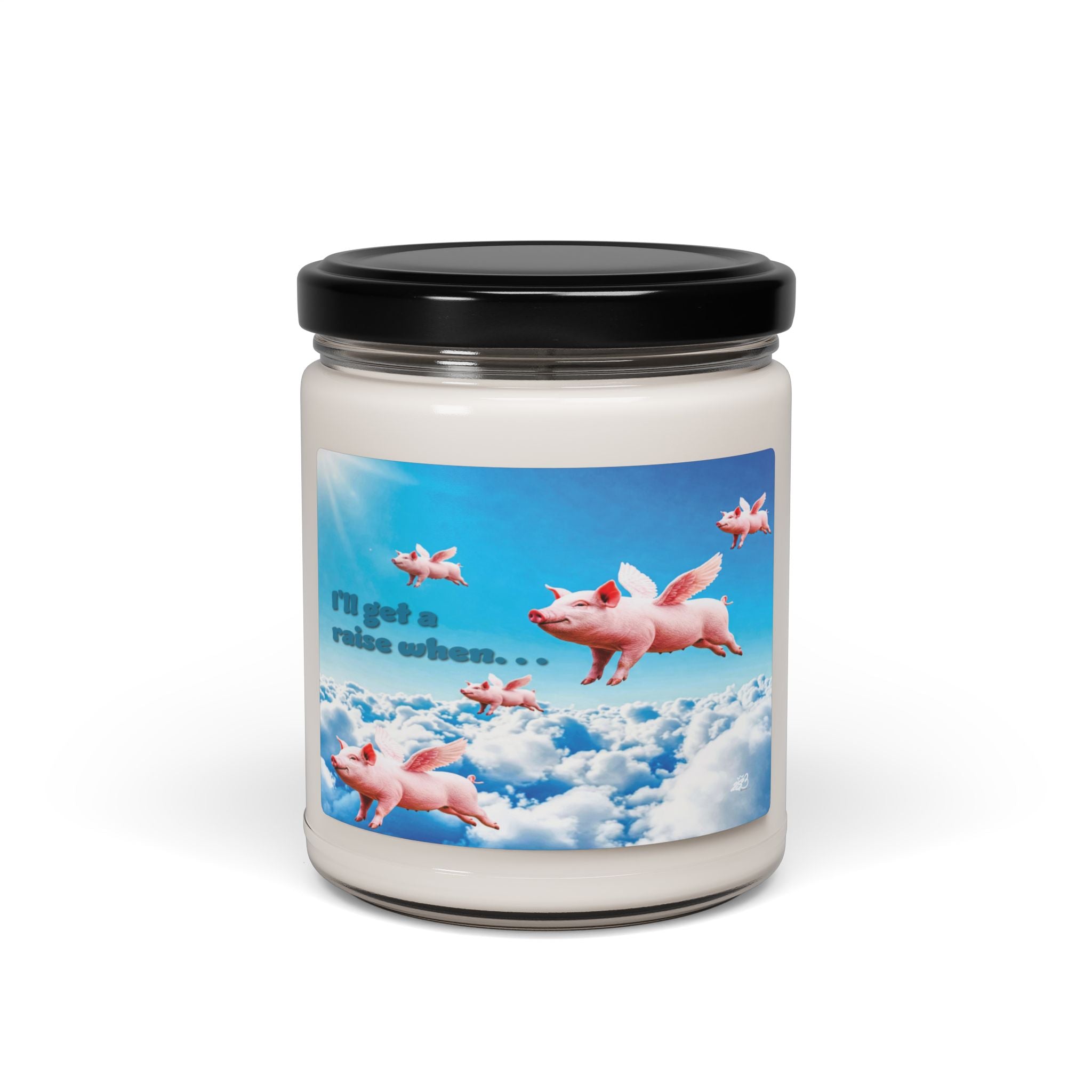 “I’ll Get a Raise When Pigs Fly” Scented Candle – Smells Like Broken Promises & Burnout/ Funny Home gifts for Coworkers and Friends