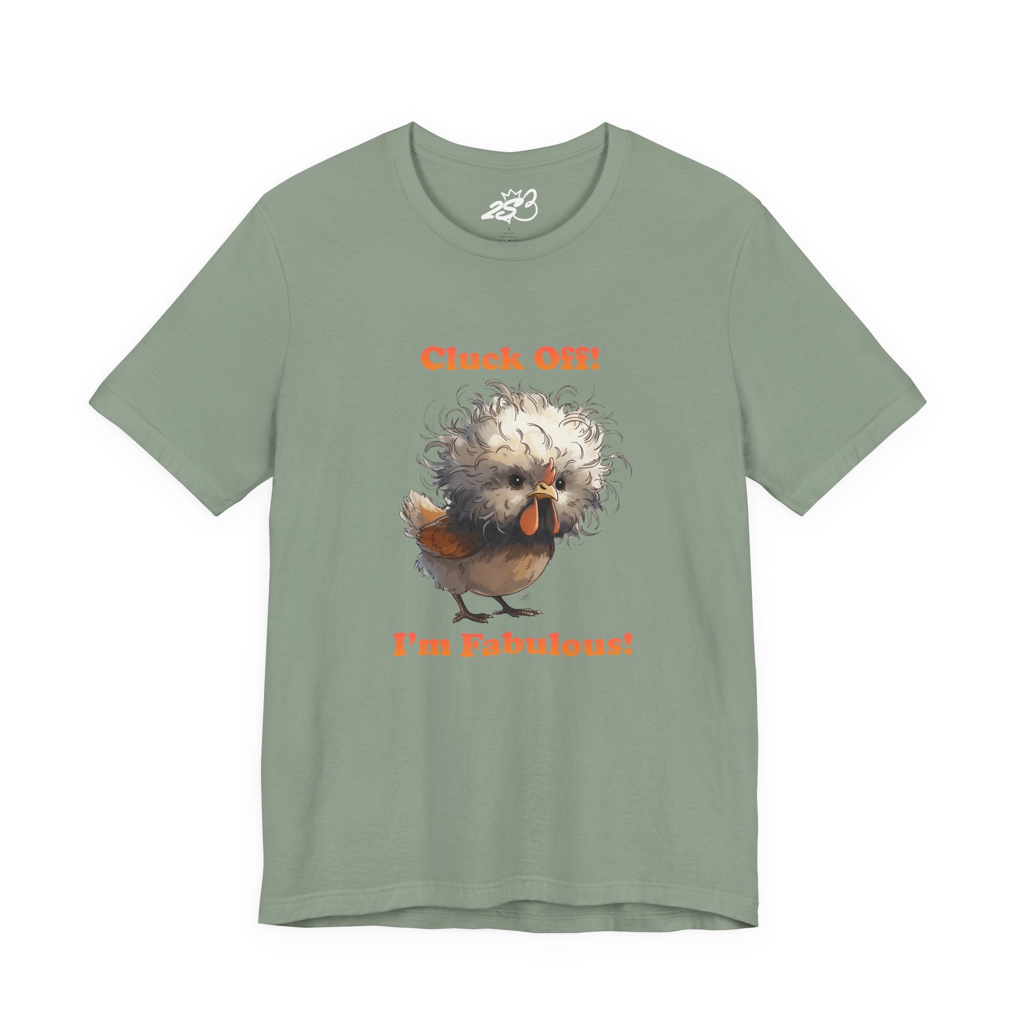 "Cluck Off! I'm Fabulous" Funny Chicken T-Shirt | Sassy Silkie Chicken Tee