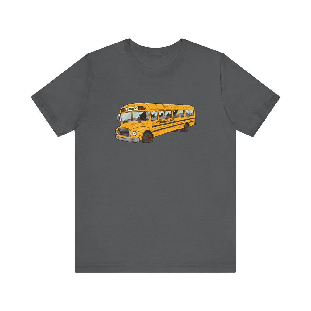 The Struggle Bus T-Shirt – All Aboard! For days when you can't even/ Funny gift/ Friends Coworkers