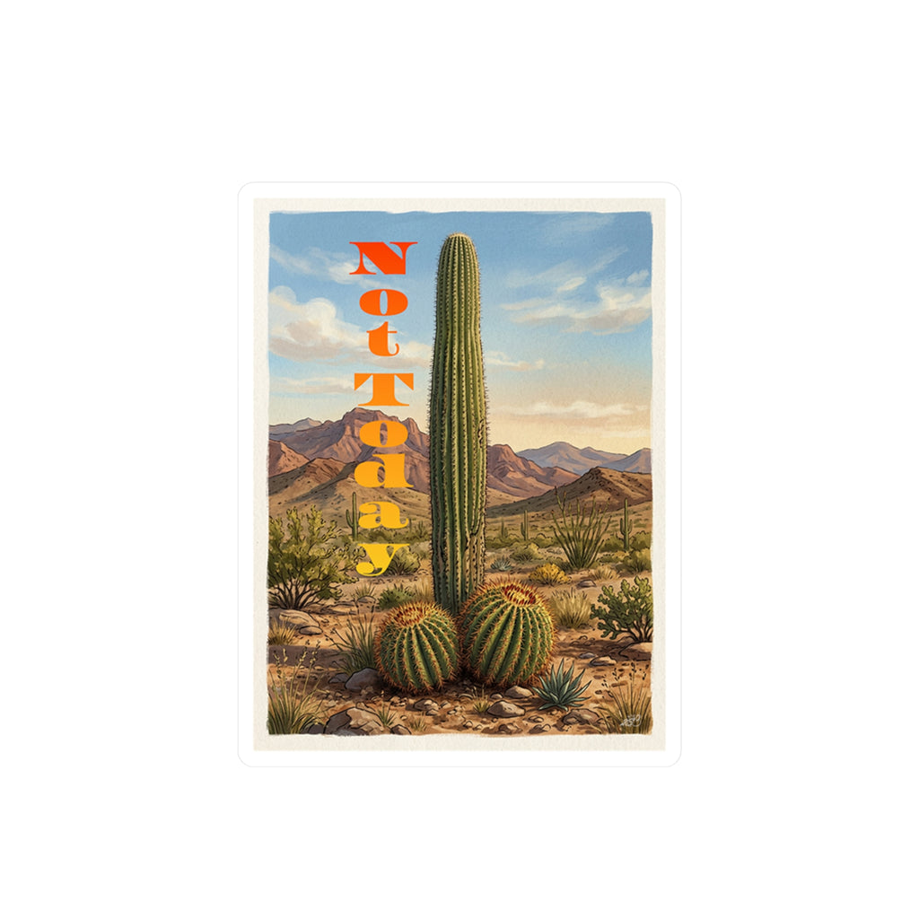 Not Today Cactus Decal - Desert Mood Sassy Quote Kiss Cut Vinyl Decal