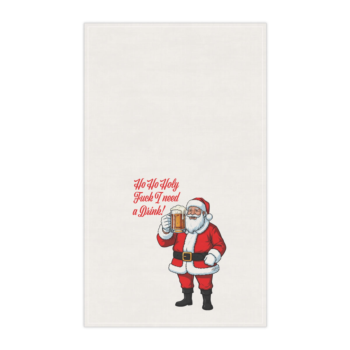 Ho Ho Holy Fuck I Need a Drink Christmas Tea Towel | Funny Santa Cotton Twill Kitchen Towel